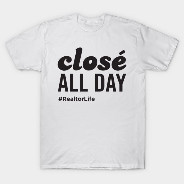 Closé All Day | Real Estate T-Shirt T-Shirt by RealTees